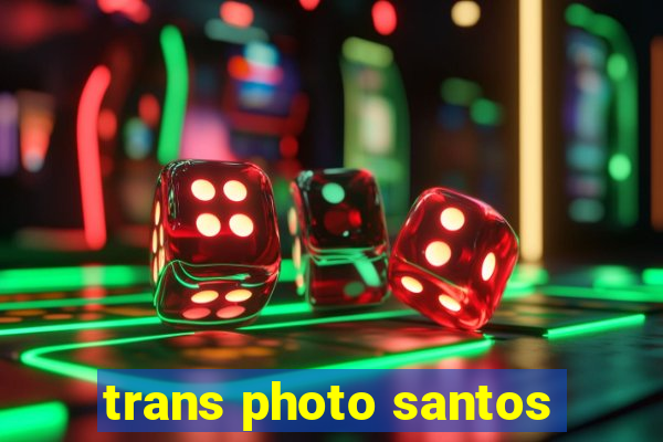 trans photo santos